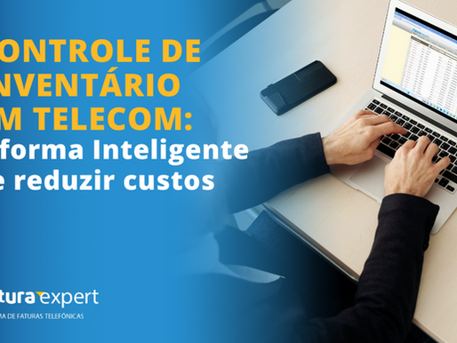Controle de Inventário em Telecom: A forma Inteligente de reduzir custos