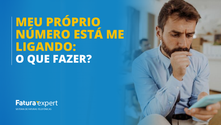 Meu Próprio Número Está Me Ligando: O Que Fazer?