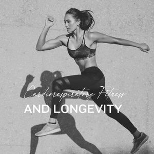 Cardiorespiratory Fitness and Longevity