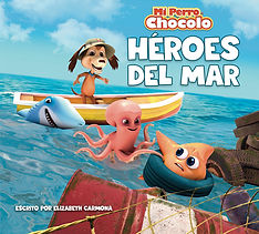 Libro Héroes del Mar de Mi Perro Chocolo