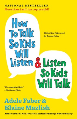 How to Talk So Kids Will Listen & Listen So Kids Will Talk book cover