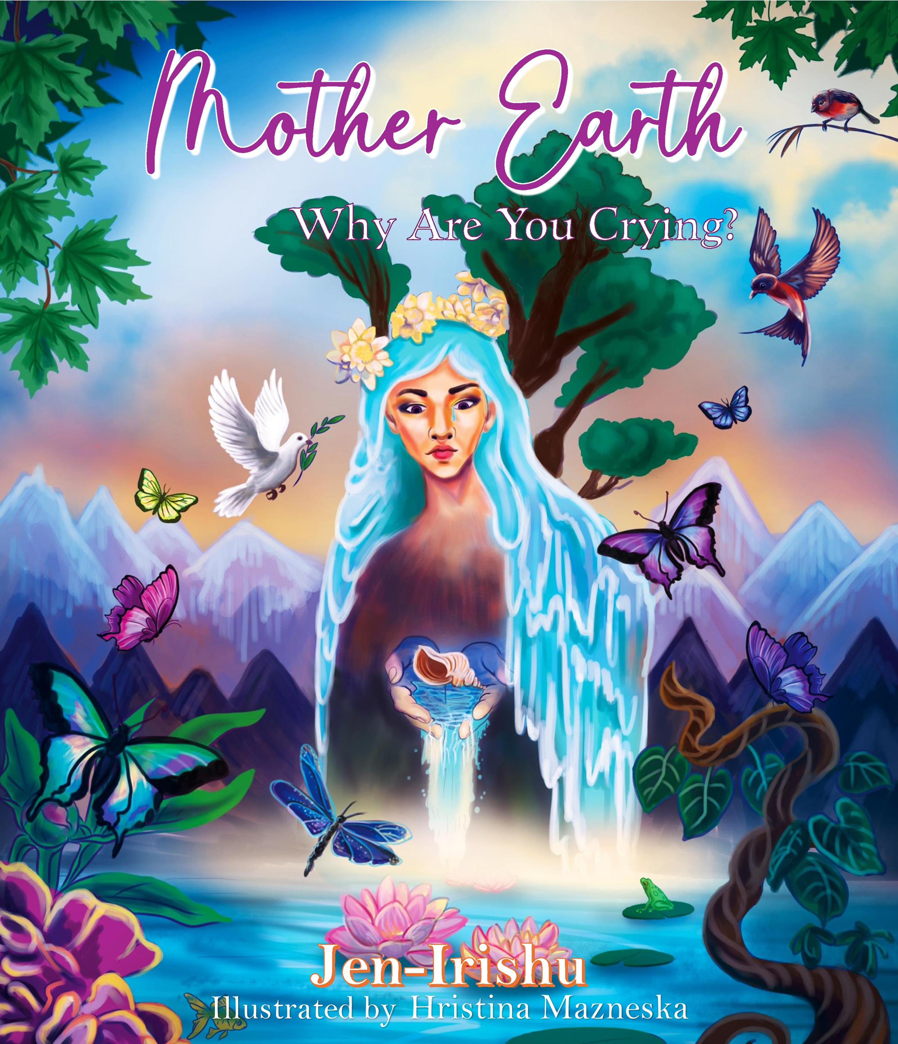 Mother Earth, Why Are You Crying? Hard Cover