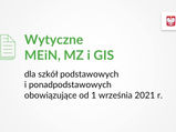 Wytyczne MEiN, MZ i GIS dla szkół podstawowych i ponadpodstawowych obowiązujące od 1 września 2021r.