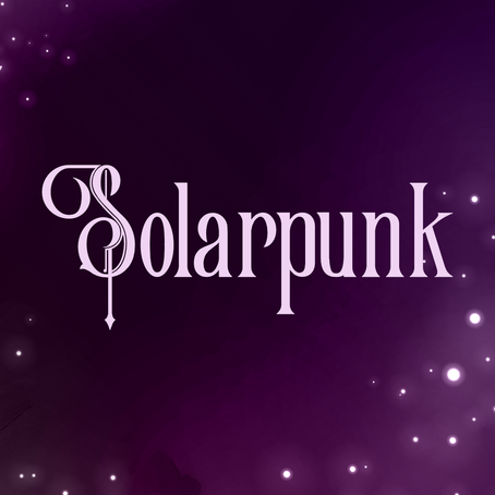 Sonnige Seiten abseits der Dystopie: Solarpunk