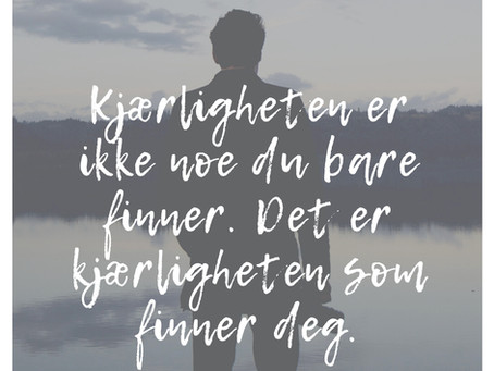 "Hvis kjærligheten finner oss, hvordan beholder vi den?"