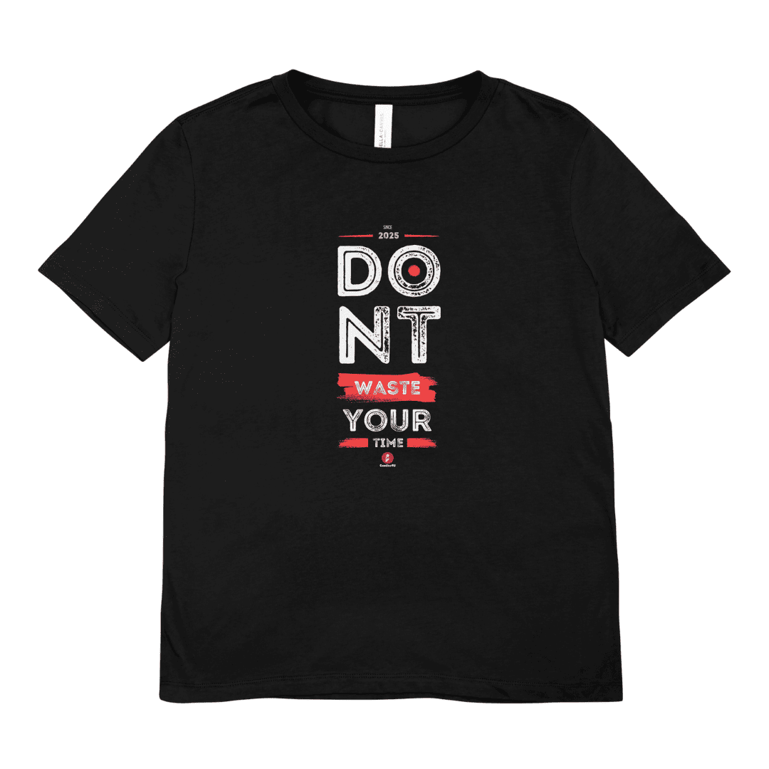 Don't Waste Your Time T-Shirt