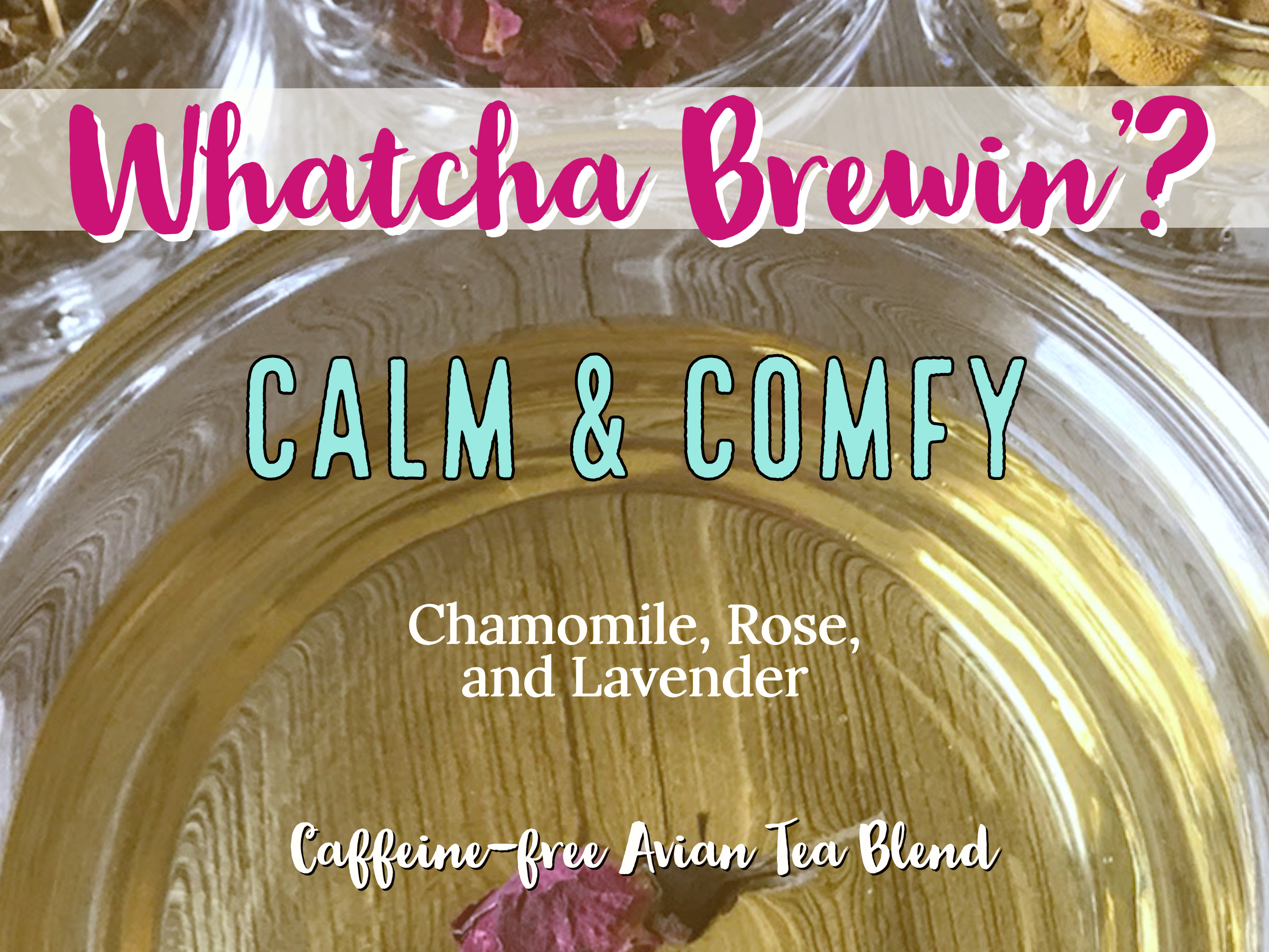 Calm and Comfy - Avian Tea