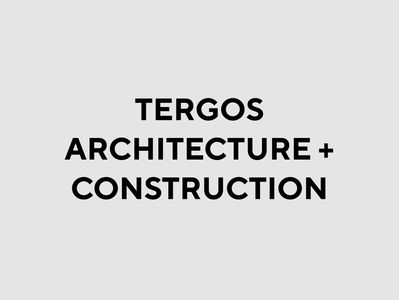 TERGOS ARCHITECTURE + CONSTRUCTION