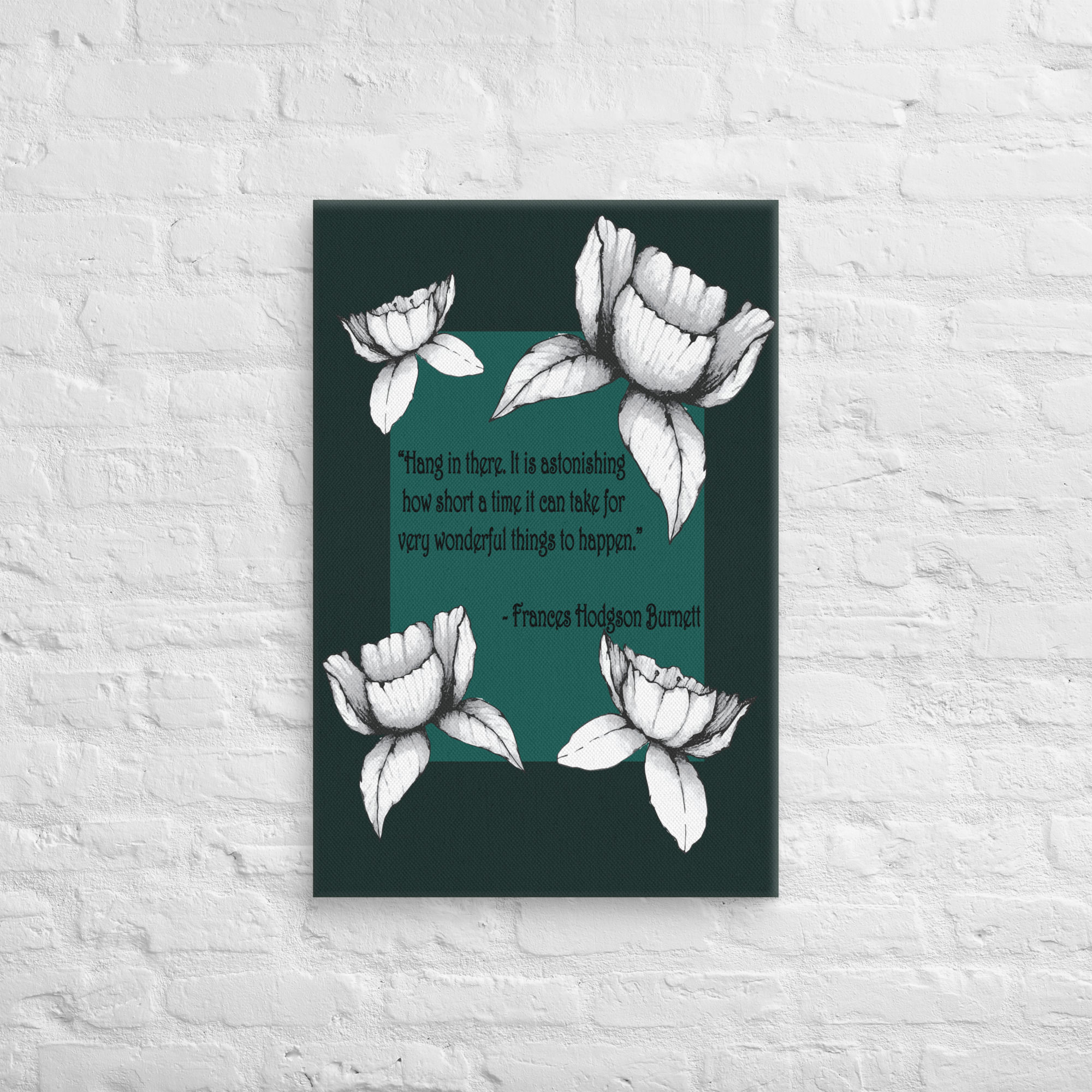 BLOOM QUOTES - FRANCES BURNETT Canvas