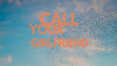CALL YOUR GIRLFRIEND
