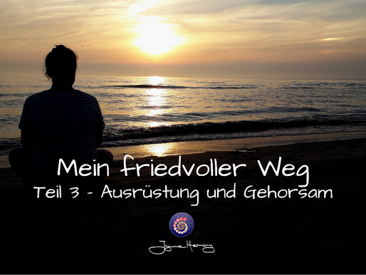 Mein friedvoller Weg - Teil 3
