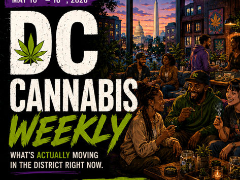 DC Cannabis Weekly – May 10th-16th
