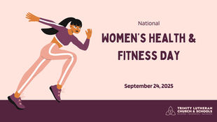Observed annually on the last Wednesday of September, National Women’s Health and Fitness Day calls attention to the importance of women’s physical, emotional, and spiritual health.