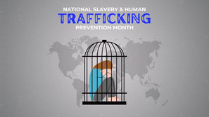 National Slavery & Human Trafficking Prevention Month