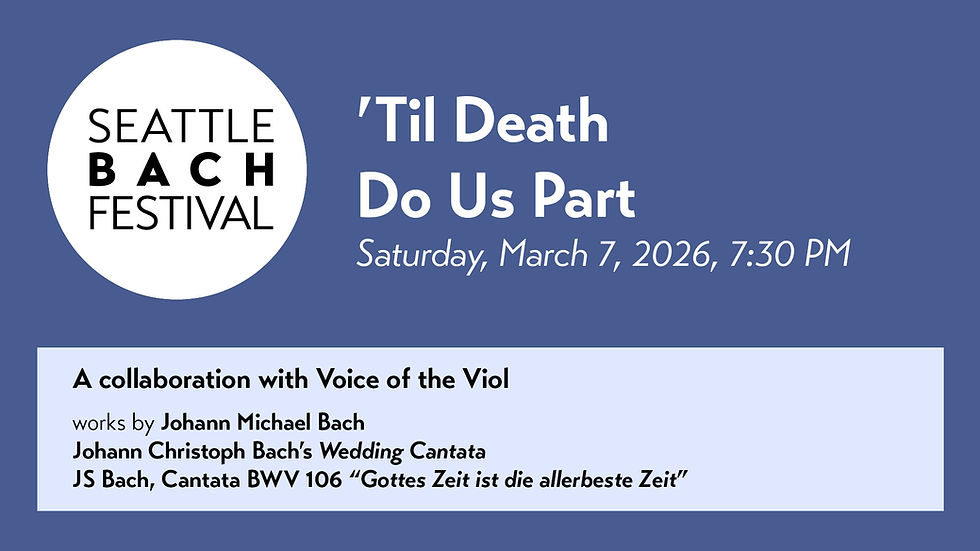 Seattle Bach Festival: 'Till Death Do Us Part