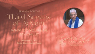 [Sermon] What Do You Fear, My Child?