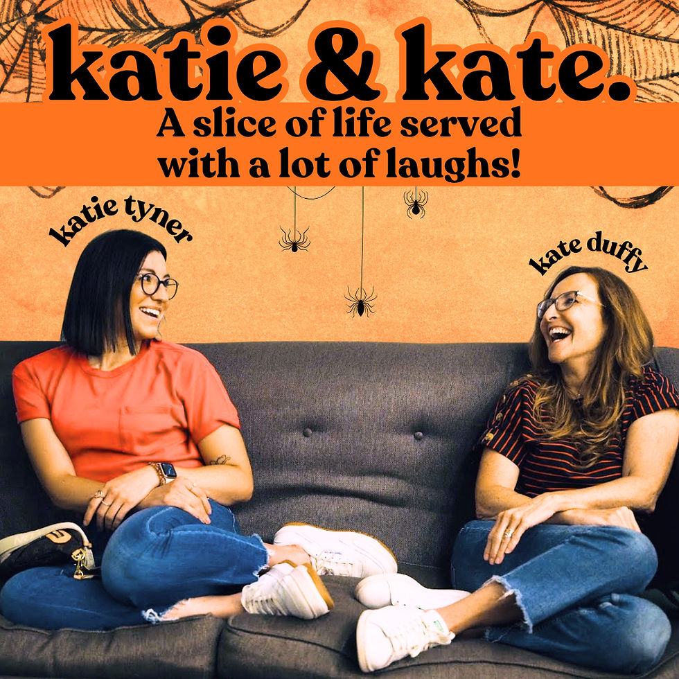 (10/30/26) @ 7:30PM | KATIE & KATE (w/ IMPROV SPOUSES: TIL DEATH DO US PART!)