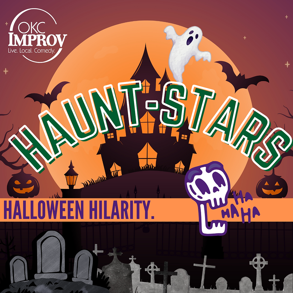 (10/31/26) @ 7:30PM | OKC IMPROV HAUNT-STARS (w/ WEATHER PERMITTING)