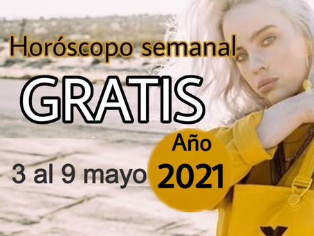 NÚMERO, FRASE de la semana y HORÓSCOPO del 3 al 9 de mayo 2021