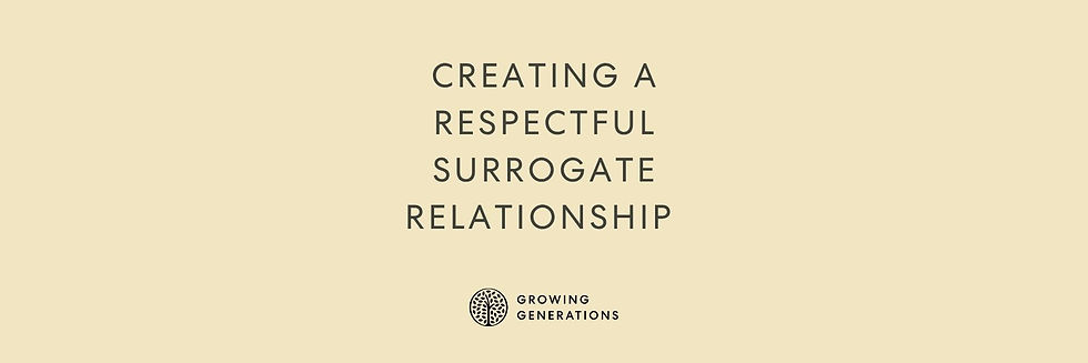 CREATING A RESPECTFUL SURROGATE RELATIONSHIP 