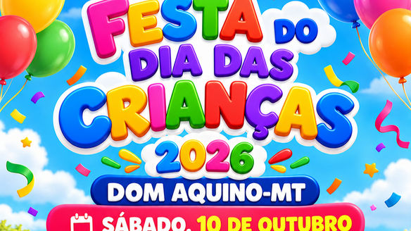 Dom Aquino terá comemoração do Dia das Crianças neste sábado (10) na Praça do Loteamento Água Azul