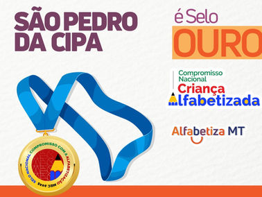 Educação de São Pedro da Cipa conquista mais uma vez o Selo Ouro em alfabetização na idade certa