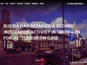 RUSSIA HAS DETAINED A SECOND INDIGENOUS ACTIVIST IN “ABORIGEN FORUM” TERRORISM CASE