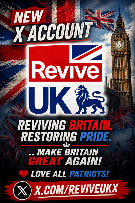 Reviving Britain. Restoring Pride | Make Britain GREAT again! | Love All Patriots! X.com/ReviveUKx