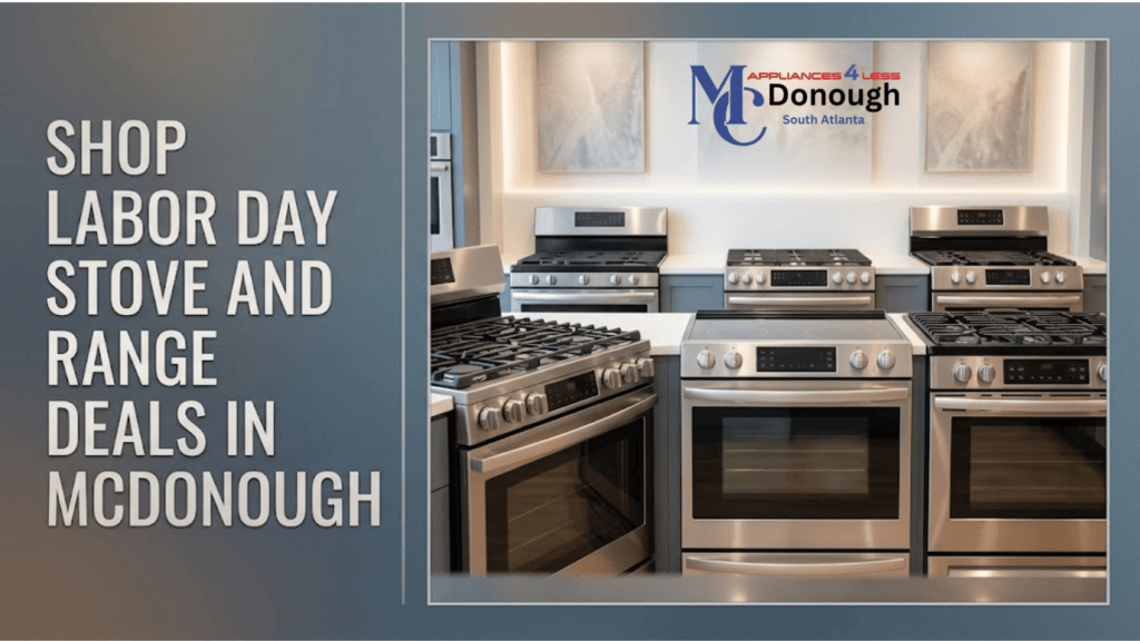 Shop Labor Day Stove and Range Deals in McDonough