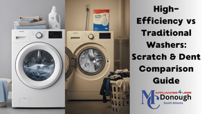 High-Efficiency vs Traditional Washers: Scratch & Dent Comparison Guide