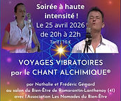 Soirée VOYAGES VIBRATOIRES PAR LE CHANT ALCHIMIQUE - Le 25 avril 2026.jpg
