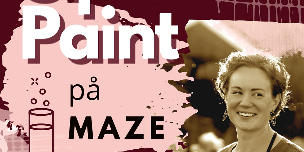Sip & Paint på M A Z E
