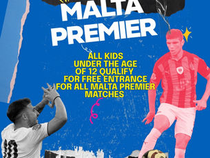 Free Entry to under 12 Kids will be Granted to all Malta Premier Matches.