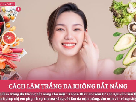 Cách làm trắng da toàn thân không bắt nắng