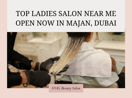 Professional hair and beauty services at a Ladies Salon in Majan, Dubai open now for appointments