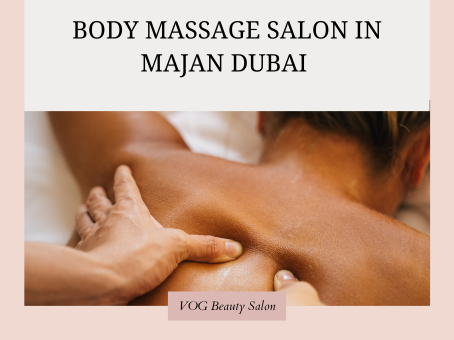 Professional body massage therapy at VOG Beauty Salon in Majan, Dubai for stress relief, muscle relaxation, and overall wellness.