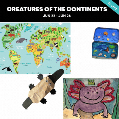 Creatures of the Continents (TK-2ND) OR Blue Planet Exploration & Sustainable Making (3RD-9TH)