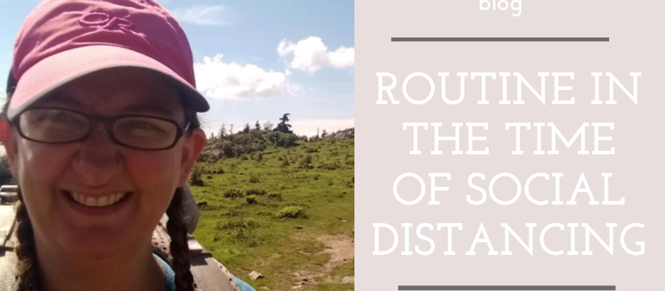 Routine in the Time of Social Distancing