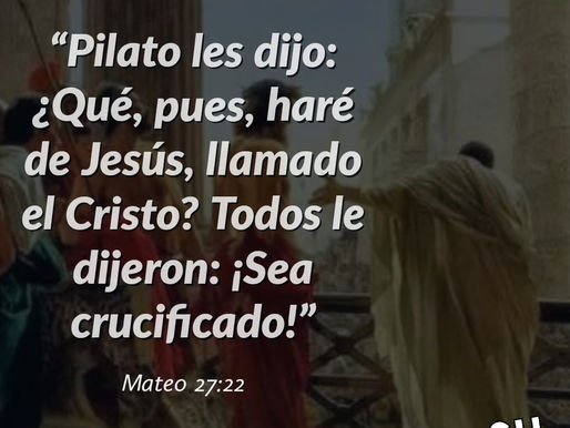 ¿QUÉ, PUES, HARÁ DE JESÚS, LLAMADO EL CRISTO?