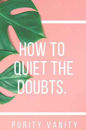 how to QUIET the doubts! #scripturehighlight