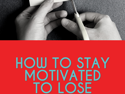 HOW TO STAY MOTIVATED TO LOSE WEIGHT OVER 40