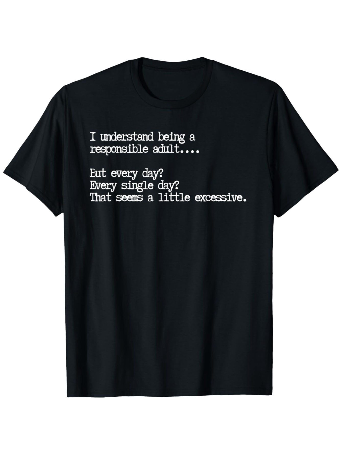 Funny Adulting Responsible Adult T-Shirt, Suitable for Unisex Personality Casual