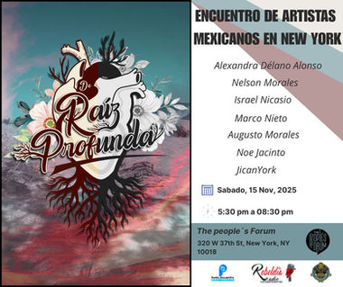 “De raíz profunda” artistas mexicanos a la conquista Nueva York en un encuentro inigualable