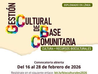 Abren segunda edición del diplomado “Gestión cultural de base comunitaria. Cultura y recursos bioculturales”