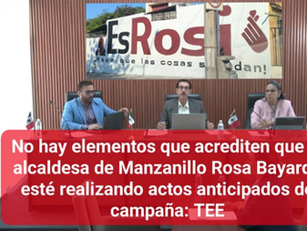 No hay elementos que acrediten actos anticipados de campaña de la alcaldesa de Manzanillo Rosa María Bayardo: TEE