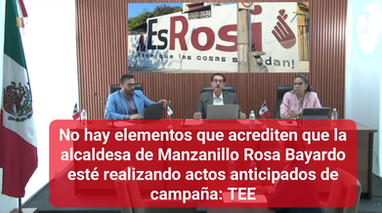 No hay elementos que acrediten actos anticipados de campaña de la alcaldesa de Manzanillo Rosa María Bayardo: TEE