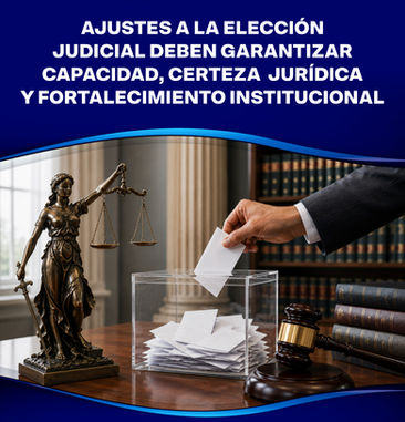 Ajustes a la elección judicial deben garantizar capacidad, certeza jurídica y fortalecimiento institucional: COPARMEX