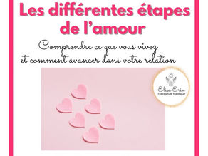 Les différentes étapes de l’amour : comprendre ce que vous vivez et comment avancer