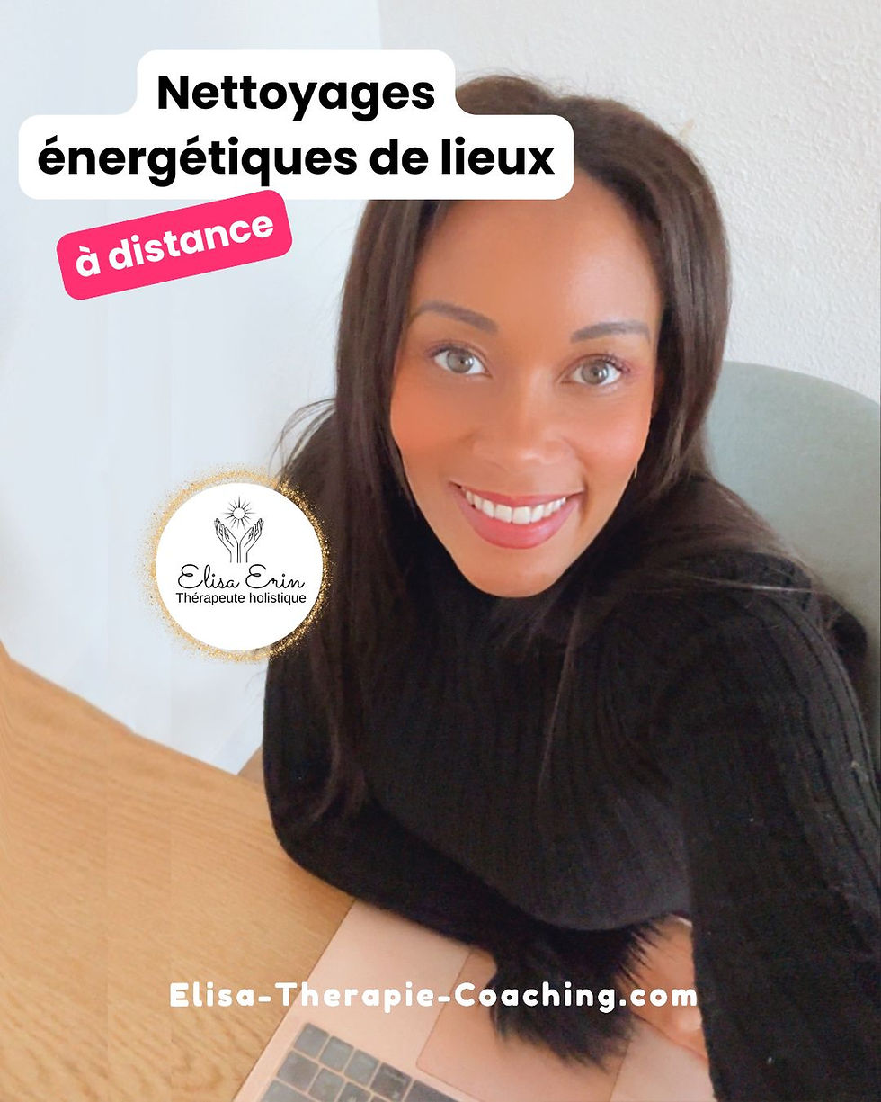 Nettoyage énergétique de lieu à distance - Elisa Erin - Elisa-Therapie-Coaching.com
