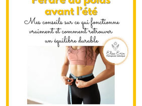 Perdre du poids avant l’été : guide complet : mes conseils sur ce qui fonctionne vraiment et comment retrouver un équilibre durable